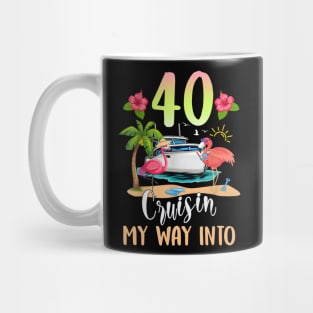 Cruisin My Way Into 40th Birthday Cruise Flamingo Vacation Mug